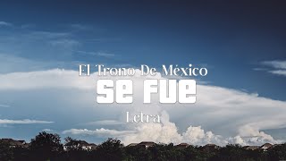 El Trono De México - Se Fue - Lyrics