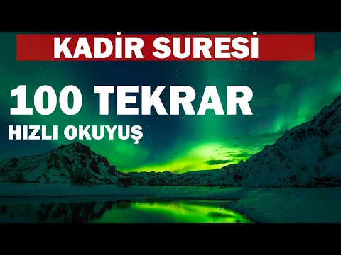 KADİR SURESİ 100 TEKRAR ÇOK HIZLI OKUYUŞ DİNLE