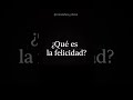 La verdadera pregunta: ¿Qué es la felicidad? | #Filosofía #parati #frases #history #motivacion