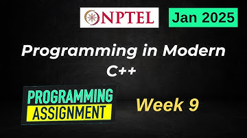 NPTEL Programming in Modern C++ WEEK 9 Programming Assignments | Jan 2025