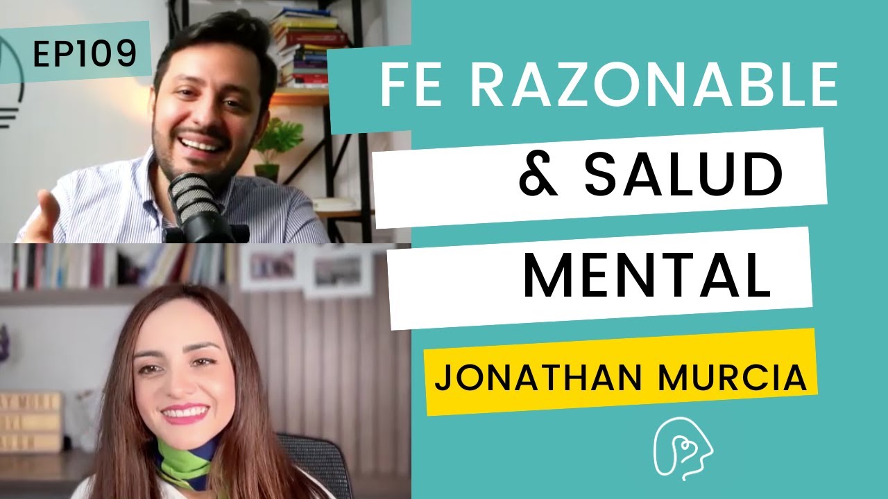 Dr Razonable EP109: Fe razonable & salud mental - Jonathan Murcia - YouTube