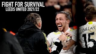 FIGHT FOR SURVIVAL | Leeds United 2021/22