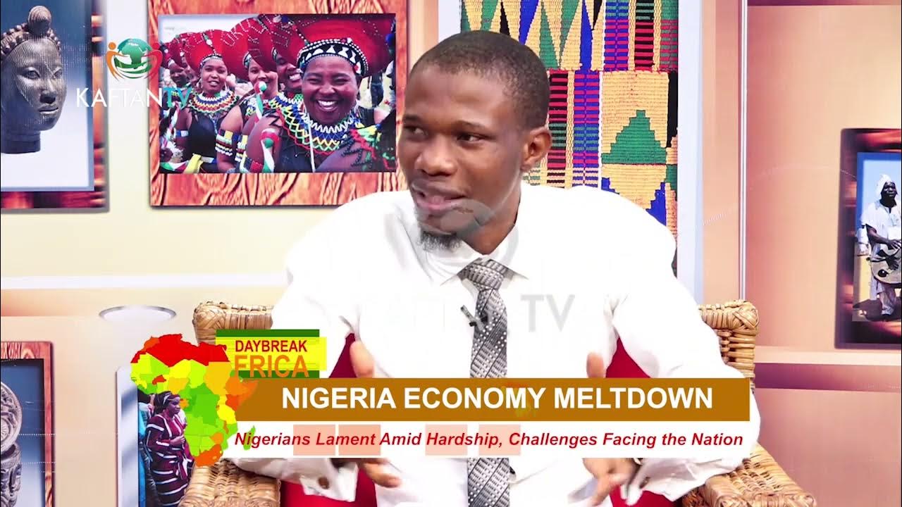 Daybreak Africa : Nigeria Economic Meltdown Amid Struggles.