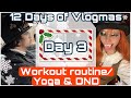 12 days of vlogmas  day 3 workoutyoga  dnd