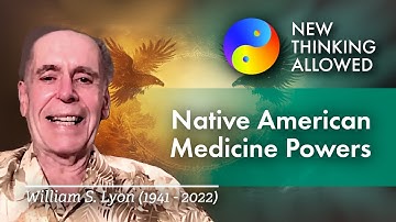 Native American Medicine Powers with William S. Lyon (1941 - 2022) (4K Reboot)