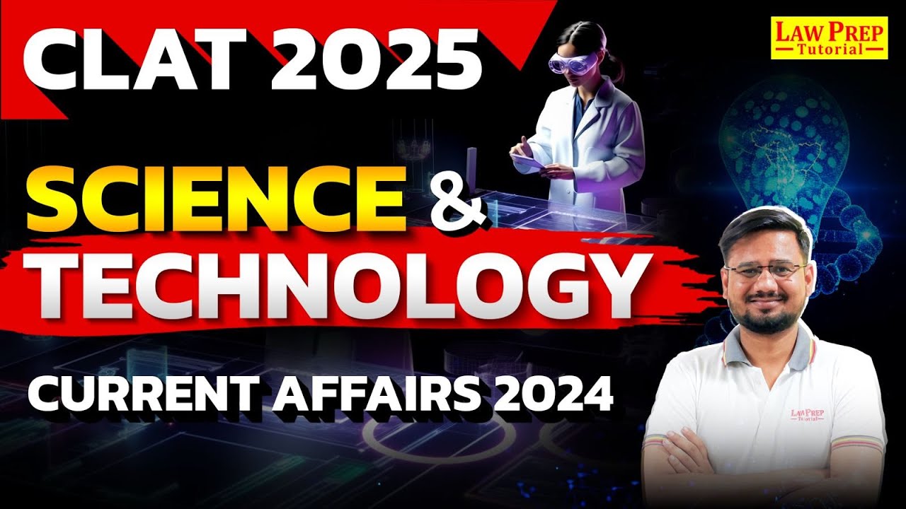 CLAT 2025 | Science & Technology Current Affairs 2024: Key Updates for ...