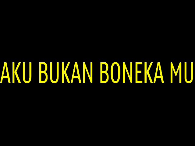 Aku bukan bonekamu class=