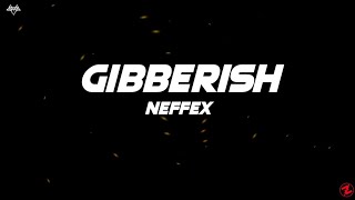 NEFFEX - Gibberish (Lyrics)