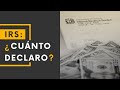 IRS: ¿Cuánto declaro?