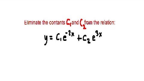 ELIMINATION OF ARBITRARY CONSTANTS EXAMPLE #1