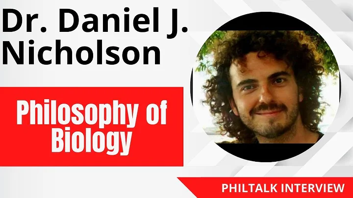 Dr. Daniel Nicholson - Philosophy of Biology, Cell...