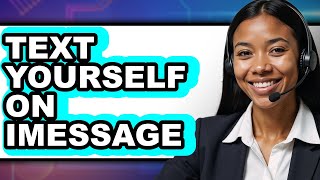 How to Text Yourself on Imessage - Step by Step