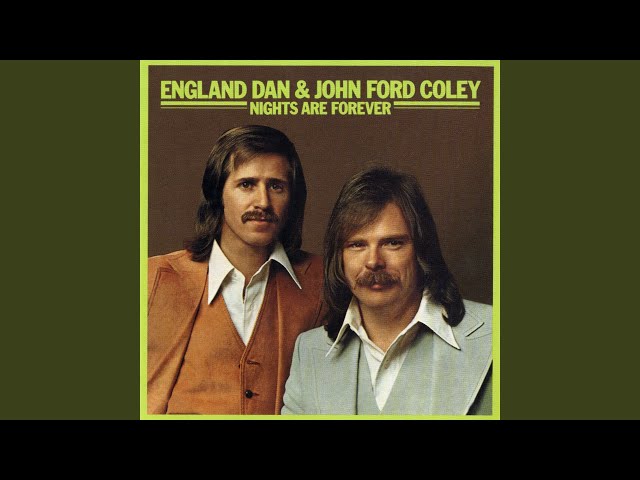 England Dan & John Ford Coley - There'll Never Be Another for Me