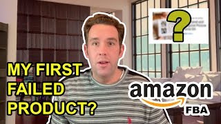 My First Amazon FBA Private Label Product FAILED?!  My True Results, and Why (Mistakes to AVOID!)
