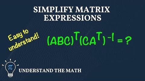 How to Simplify Matrix Expressions | Step-By-Step Example