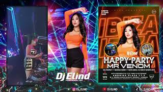 HAPPY PARTY MR VENOM LIVE IBIZA BY DJ ELIND