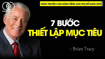 Vietsub Brian Tracy 7 bước thiết lập mục tiêu | Video truyền cảm hứng tiếng anh phụ đề song ngữ