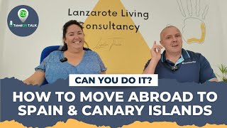 How to move abroad to Spain & the Canary Islands | What you need to know after Brexit.