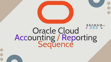 Oracle Cloud Accounting / Reporting Sequence