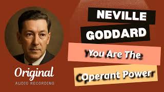 Neville Goddard - You Are the Operant Power: Mastering the Law of Assumption | Original Recording