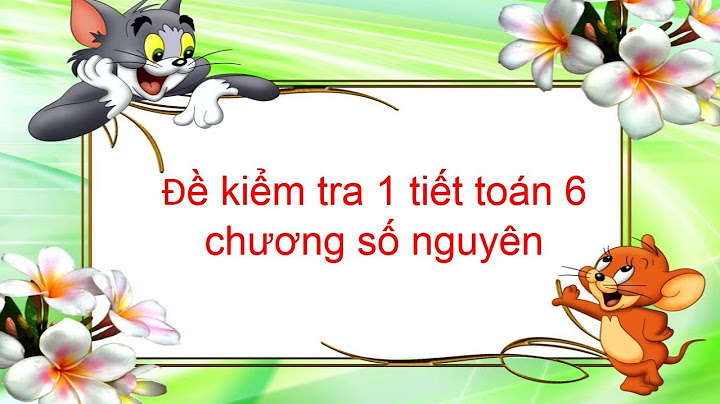 Đề kiểm tra toán 6 1 tiết chương 1 năm 2024