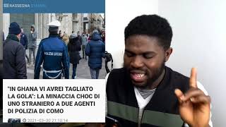 A Ghanaian🇬🇭 arrested in italy for begging money and attacking policemen and describing Ghana as