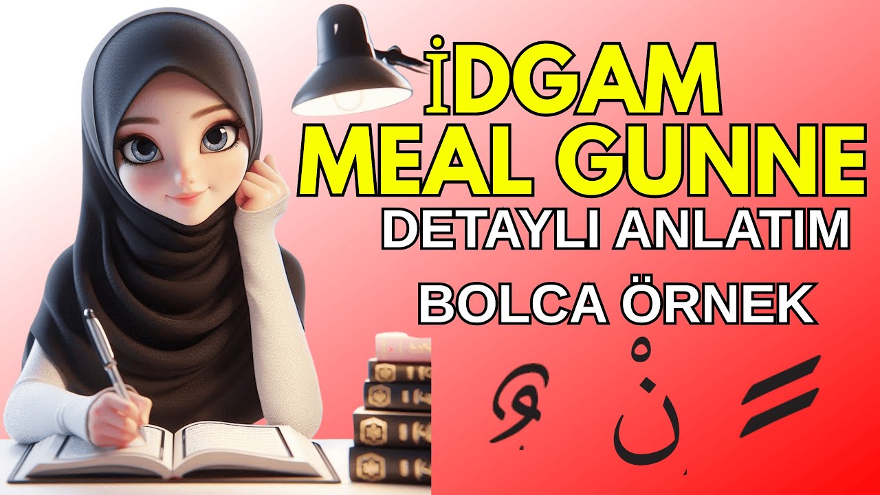İDGAM MEAL GUNNE DETAYLI ANLATIM-BOLCA ÖRNEK-İDGAM I MEAL GUNNE