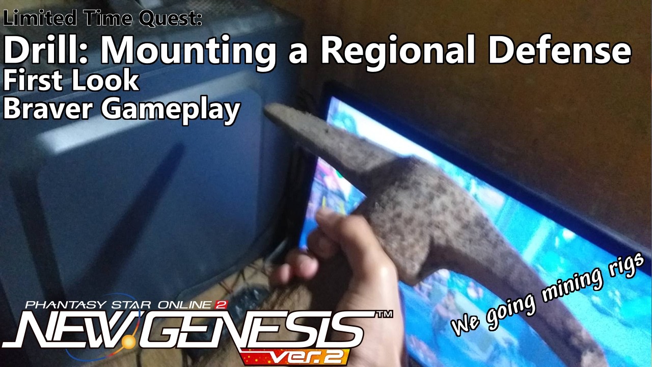 [PSo2:NGS] Limited Time Quest: Drill: Mounting A Regional Defense - First Look (Braver Gameplay)