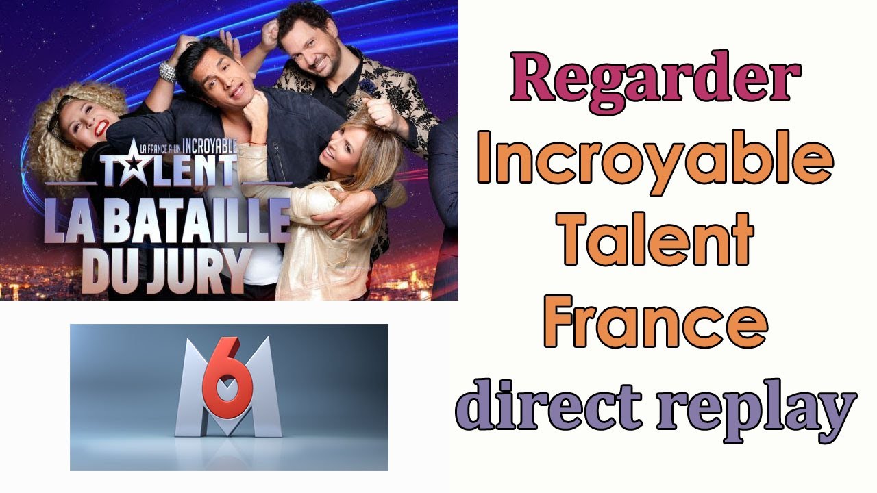 Comment regarder la France a un incroyable talent 2020 (direct, replay