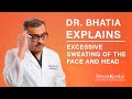 Excessive face and head sweat  dr bhatia explains