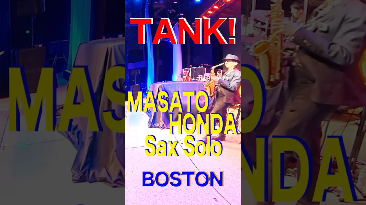 TANK! MASATO HONDA Sax Solo in BOSTON