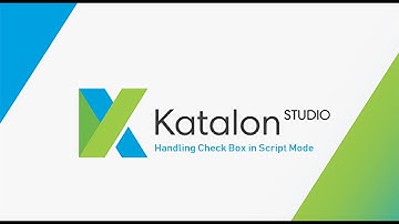 4. Katalon Studio || Part - 4 || Handling the Checkbox - Script Mode.