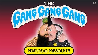 The Gang Gang Gang ft. Kiano - DEAD PRESIDENTS