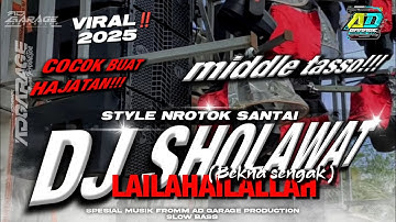 DJ SHOLAWAT TERBARU 2025‼️BEKNA SENGAK ( LAILAHAILALLAH ) FROM AD GARAGE PRODUCTION 🔥
