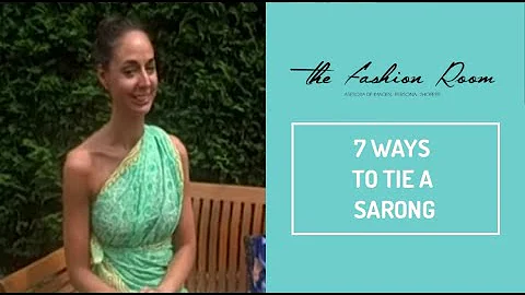 ▶ 7 WONDERFUL WAYS YOU DON'T KNOW TO TIE A SARONG