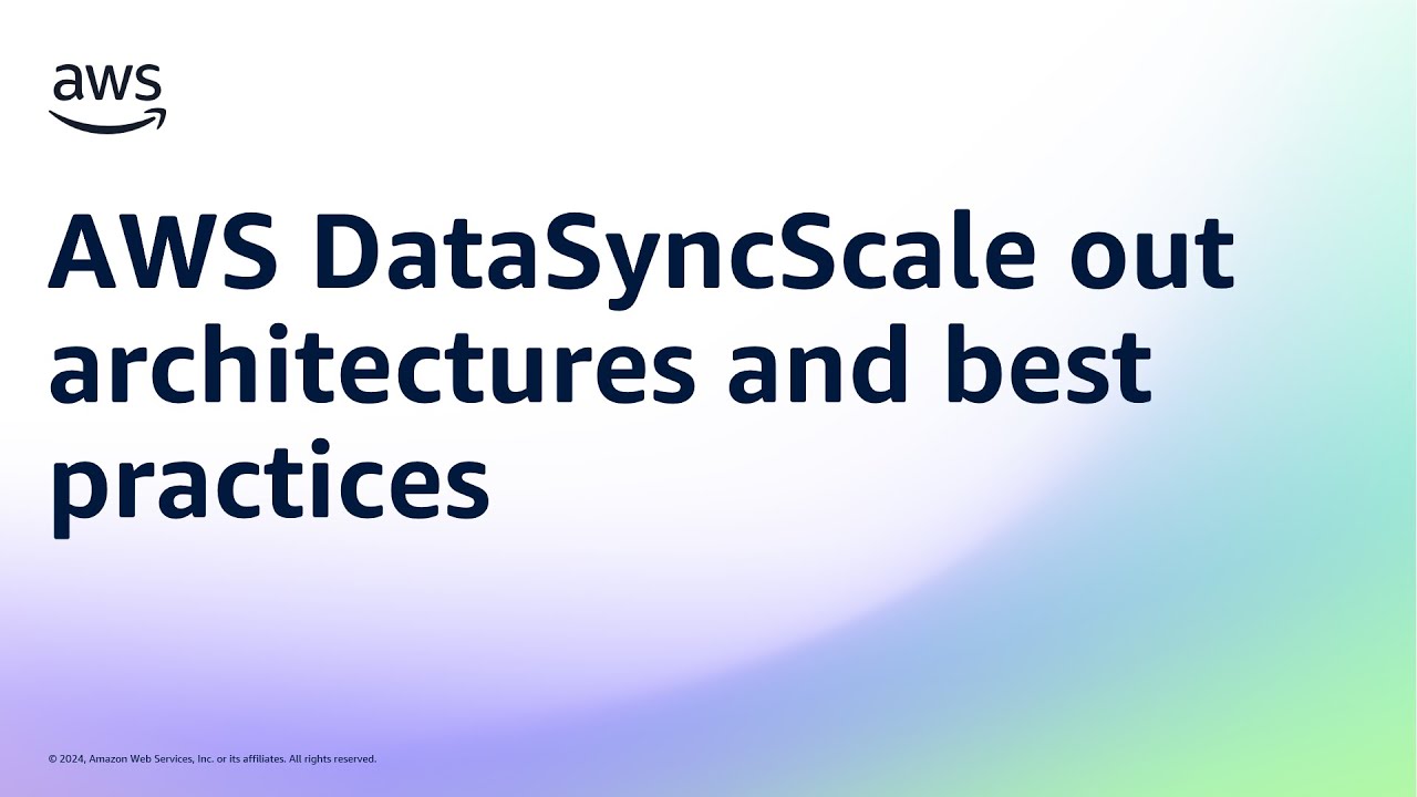 AWS DataSyncScale out architectures and best practices | Amazon Web Services