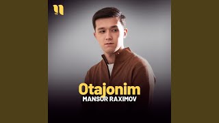 Otajonim - Mansur Raximov