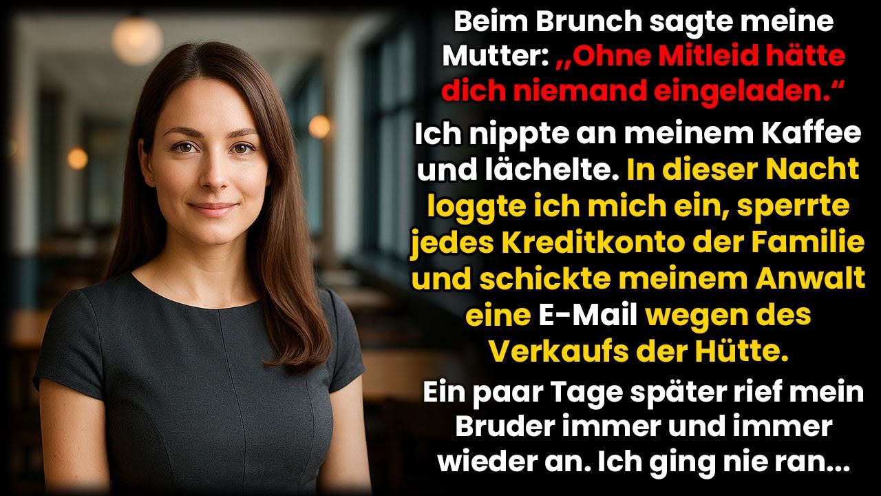 Beim Brunch grinste meine Mutter; Du hast Glück, dass wir dich überhaupt einbeziehen–Mitleid hilft