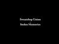 Sweatshop Union - Stolen Memories