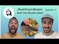 Thai Beef Noodle Salad 🇹🇭 | Dead Greg's Recipes Episode 27