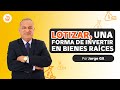 LOTIZAR UNA FORMA DE INVERTIR EN BIENES RAÍCES JORGE GIL