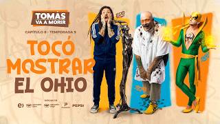 Tomás Va a Morir T9 | 08: TOCÓ MOSTRAR EL OHIO