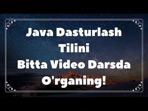 Java Dasturlash Tilini Bitta Videoda O&rsquo;rganing