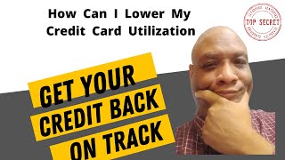 5 Tactics For Lowering Your Credit Utilization