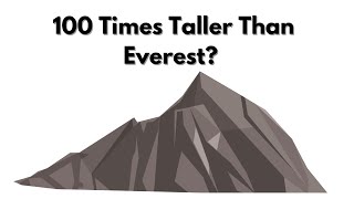 Two Secret Mountains More Than 100 Times Taller Than Everest