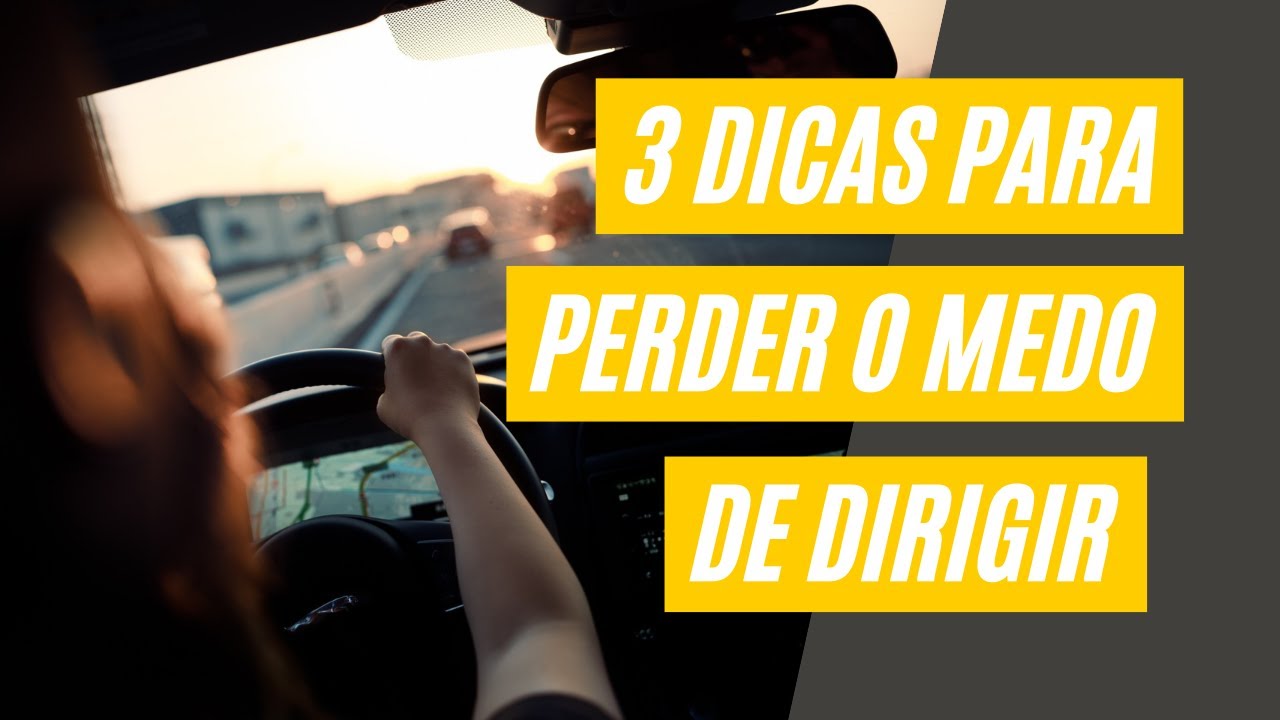 PERCA O MEDO DE DIRIGIR AGORA COM ESSAS 3 DICAS!!! - YouTube