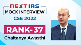Chaitanya Awasthi Rank 37 | Mock Interview | UPSC CSE 2022 Topper |  NEXT IAS