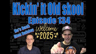 Kickingit Old Skool EP 134 - Welcome into 2025