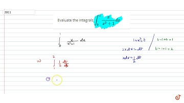 Evaluate the integrals `int_0^1x/(x^2+1)dx`...