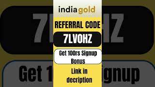 india gold Referral Code: '7LV0HZ' To Get 100rs as sign-up bonus | india gold Invite Code india gold Referral Code: '7LV0HZ' To Get 100rs as sign-up bonus | india gold Invite Code